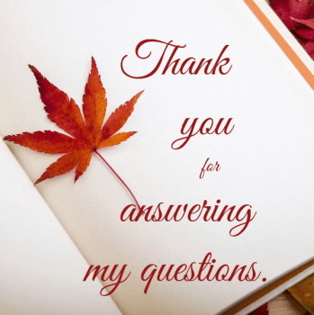 thank-you-for-answering-my-questions